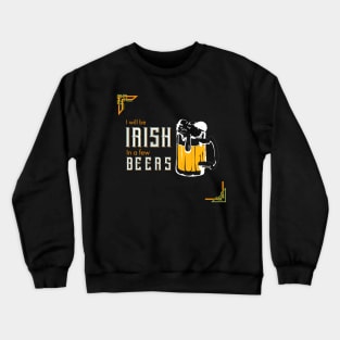 I Will be Irish in a few Beers,  St Patricks Day quote Crewneck Sweatshirt